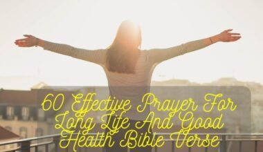 Prayer For Long Life And Good Health Bible Verse